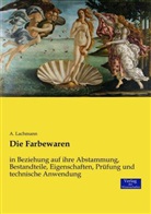 A Lachmann, A. Lachmann - Die Farbewaren