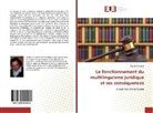 Claude Bocquet - Le fonctionnement du multilinguisme juridique et ses conséquences