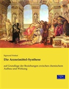 Sigmund Fränkel - Die Arzneimittel-Synthese