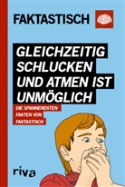 Faktastisch, Faktastisc, Faktastisch - Gleichzeitig schlucken und atmen ist unmöglich