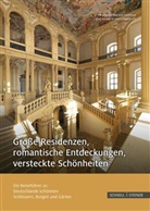Verei Schlösser und Gärten in Deutschl, Verein Schlösser und Gärten in Deutschl, Schlösser und Gärten in Deutschland, Schlösser und Gärten in Deutschland e. V., Schlösse und Gärten in Deutschland e V, Schlösse und Gärten in Deutschland e V Sc - Große Residenzen, romantische Entdeckungen, versteckte Schönheiten