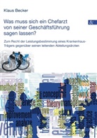 Klaus Becker - Was muss sich ein Chefarzt von seiner Geschäftsführung sagen lassen?