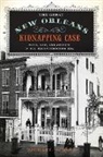 Michael A Ross, Michael A. Ross, Michael Alan Ross, Michael Alan (Professor of History Ross, Ross Michael Alan - Great New Orleans Kidnapping Case