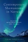 Trude Fonneland, Trude (Professor of Culture Studies Fonneland, Fonneland Trude - Contemporary Shamanisms in Norway