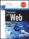 Paolo Camagni, Riccardo Nikolassy - Programmare per il Web. HTML, CSS, JavaScript, VBScript, ASP, PHP