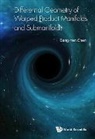 Bang-Yen Chen, Ang-Yen Chen, Bang-Yen Chen - DIFFERENTIAL GEOMETRY WARPED PRODUCT MANIFOLD & SUBMANIFOLD