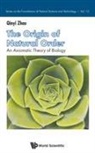 Qinyi Zhao, Qinyi Zhao - Origin Of Natural Order, The: An Axiomatic Theory Of Biology