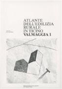 Giovanni Buzzi - Atlante dell'edilizia rurale del Canton Ticino. Valmaggia