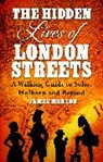 James Morton - The Hidden Lives of London Streets