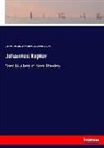 Grun, C Gruner, C. Gruner, Carl Woldemar vo Neumann, Carl Woldemar von Neumann, Edmun Reitlinger... - Johannes Kepler