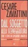 Cesare Zavattini - Dal soggetto alla sceneggiatura. Come si scrive un capolavoro: Umberto D