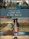 Renato Guedes, Jean-David Morvan, Frédérique Voulyzé - Luigi XIV. Il Re Sole