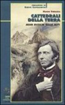 Marco Ferrazza - Cattedrali della terra. John Ruskin sulle Alpi