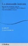 L. Antonini - La domanda inevasa. Dialogo tra economisti e giuristi sulle dottrine economiche che condizionano il sistema giuridico europeo