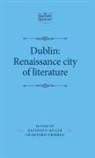 Crawford Gribben, Crawford Miller Gribben, Kathleen Miller, Kathleen Gribben Miller, Crawford Gribben, Kathleen Miller... - Dublin: Renaissance City of Literature