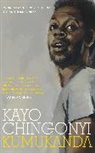 Kayo Chingonyi, Kayombo Chingonyi, Chingonyi Kayo - Kumukanda