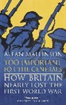 Allan Mallinson - Too Important for the Generals