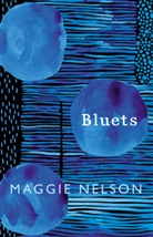 Maggie Nelson, Nelson Maggie - Bluets