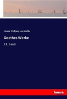 Johann Wolfgang von Goethe - Goethes Werke
