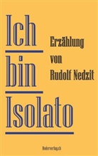 Rudolf Nedzit - Ich bin Isolato