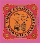 Charles M. Schulz - Amore è passeggiare mano nella mano