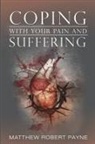 Matthew Robert Payne - Coping With Your Pain and Suffering