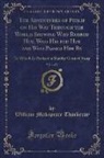William Makepeace Thackeray - The Adventures of Philip on His Way Through the World Shewing Who Robbed Him, Who Helped Him and Who Passed Him By, Vol. 1 of 3