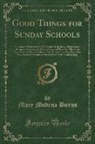 Mary Modena Burns - Good Things for Sunday Schools