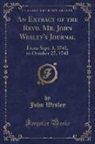 John Wesley - An Extract of the Revd. Mr. John Wesley's Journal