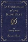 George Sand - La Confession d'une Jeune Fille, Vol. 2 (Classic Reprint)