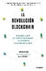 Alex Tapscott, Don Tapscott - La revolución blockchain : descubre cómo esta nueva tecnología transformará la economía global