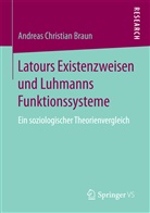 Andreas Chr. Braun, Andreas Christian Braun - Latours Existenzweisen und Luhmanns Funktionssysteme
