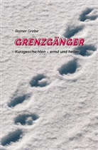 Rainer Grebe - Grenzgänger