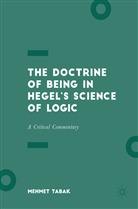 Mehmet Tabak - The Doctrine of Being in Hegel's Science of Logic