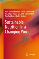 Hans K. Biesalski, Hans Konrad Biesalski, Ada Drewnowski, Adam Drewnowski, Johanna T. Dwyer, Manfred Eggersdorfer... - Sustainable Nutrition in a Changing World