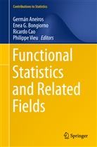 Germán Aneiros, Enea Bongiorno, Enea G. Bongiorno, Ricardo Cao, Ricardo Cao et al, Ene G Bongiorno... - Functional Statistics and Related Fields
