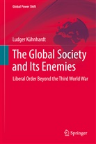 Ludger Kühnhardt - The Global Society and Its Enemies
