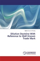 Harish Chandra Pandey - Dilution Doctrine With Reference to Well Known Trade Mark