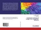 Kanna Marikani, Kannan Marikani, Abir Sasi, Abirami Sasi, Venkatesa Srinivasan, Venkatesan Srinivasan - Production of Natural Indigo from Indigofera tinctoria