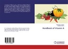 Nimmathot Arlappa, Nimmathota Arlappa, Saurabh Sharma - Handbook of Vitamin A