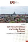 Alexia Veriter - De l'interculturalité au multiculturalisme à Timisoara