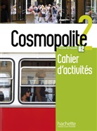 Anaï Dorey-Mater, Anaïs Dorey-Mater, Nathalie Hirschsprung, Émili Mathieu-Benoit, Émilie Mathieu-Benoit, Èmilie Mathieu-Benoit... - Cosmopolite 2 Arbeitsbuch mit Audio-CD