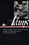 Henry Adams - Henry Adams: History of the United States Vol. 1 1801-1809 (LOA #31)