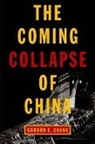 Gordon G Chang, Gordon G. Chang - The Coming Collapse of China