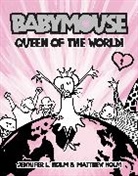 Jennifer L Holm, Jennifer L. Holm, Matthew Holm, Matthew Holm - Babymouse #1: Queen of the World!