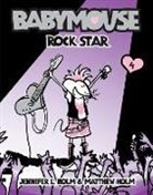 Jennifer L Holm, Jennifer L. Holm, Matthew Holm - Babymouse #4: Rock Star
