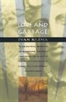 Ivan Klima - Love and Garbage