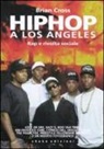 Brian Cross - Hip hop a Los Angeles. Rap e rivolta sociale