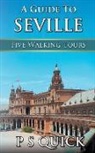 P S Quick, P. S. Quick - A Guide to Seville