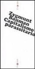Zygmunt Bauman - Capitalismo parassitario